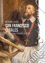 San Francesco di Sales. Un progetto di formazione integrale libro