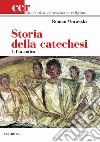 Storia della catechesi. Vol. 1: Età antica libro