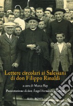 Lettere circolari ai salesiani di don Filippo Rinaldi libro