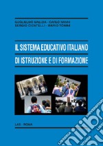 Il sistema educativo italiano di istruzione e di formazione. Le sfide della società della conoscenza e della società della globalizzazione libro