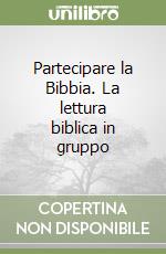 Partecipare la Bibbia. La lettura biblica in gruppo