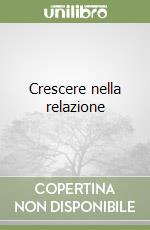 Crescere nella relazione libro