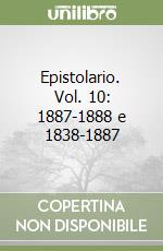 Epistolario. Vol. 10: 1887-1888 e 1838-1887 libro