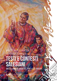 Testi e contesti salesiani. Miscellanea in onore del prof. Aldo Giraudo libro