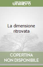 La dimensione ritrovata libro