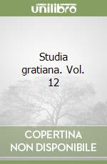 Studia gratiana. Vol. 12 libro