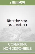 Ricerche stor. sal.. Vol. 43 libro