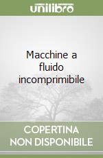 Macchine a fluido incomprimibile libro