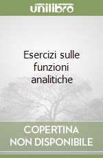 Esercizi sulle funzioni analitiche libro