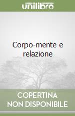 Corpo-mente e relazione libro