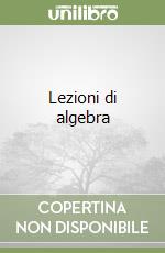 Lezioni di algebra