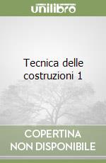 Tecnica delle costruzioni 1 libro