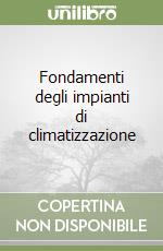 Fondamenti degli impianti di climatizzazione libro