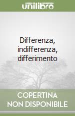 Differenza, indifferenza, differimento libro