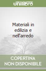 Materiali in edilizia e nell'arredo