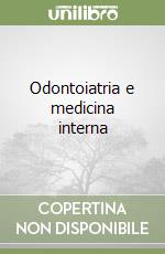 Odontoiatria e medicina interna libro