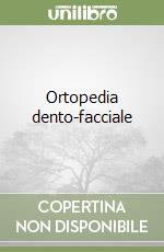 Ortopedia dento-facciale libro