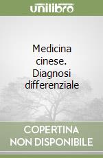 Medicina cinese. Diagnosi differenziale libro