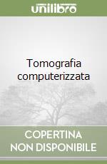 Tomografia computerizzata libro