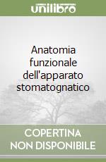 Anatomia funzionale dell'apparato stomatognatico libro