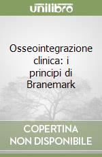 Osseointegrazione clinica: i principi di Branemark libro