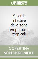 Malattie infettive delle zone temperate e tropicali libro