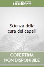 Scienza della cura dei capelli libro