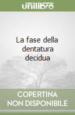La fase della dentatura decidua libro