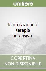 Rianimazione e terapia intensiva