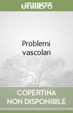 Problemi vascolari libro