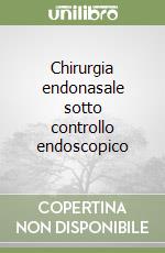 Chirurgia endonasale sotto controllo endoscopico libro