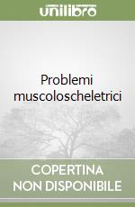 Problemi muscoloscheletrici libro