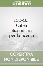 ICD-10. Criteri diagnostici per la ricerca