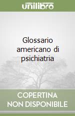 Glossario americano di psichiatria