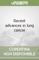 Recent advances in lung cancer libro