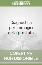 Diagnostica per immagini della prostata