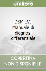 DSM-IV. Manuale di diagnosi differenziale