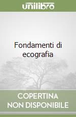 Fondamenti di ecografia