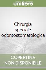 Chirurgia speciale odontostomatologica libro