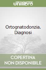 Ortognatodonzia. Diagnosi libro