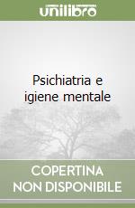 Psichiatria e igiene mentale