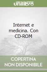 Internet e medicina. Con CD-ROM libro