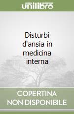 Disturbi d'ansia in medicina interna libro