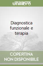 Diagnostica funzionale e terapia libro