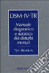 DSM-IV-TR. Manuale diagnostico e statistico dei disturbi mentali. Text revision. ICD-10/ICD-9-CM. Classificazione parallela libro