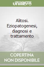 Alitosi. Eziopatogenesi, diagnosi e trattamento