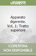 Apparato digerente. Vol. 1: Tratto superiore libro