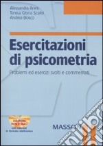 Esercitazioni di psicometria. Problemi ed esercizi svolti e commentati. Con CD-ROM