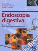 Endoscopia digestiva. Guida pratica all'esofago-gastro-duodenoscopia