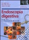 Endoscopia digestiva. Guida pratica all'esofago-gastro-duodenoscopia libro